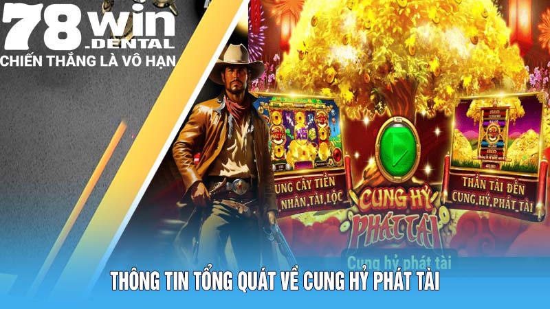 Cung Hỷ Phát Tài - Game Nổ Hũ Đậm Chất Văn Hóa Phương Đông 4 Thông tin tổng quát về Cung Hỷ Phát Tài