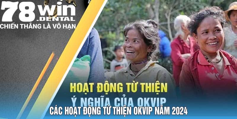 Từ Thiện OKVIP - Hoạt Động Ấm Áp Lan Tỏa Yêu Thương 4 Các hoạt động từ thiện OKVIP năm 2024